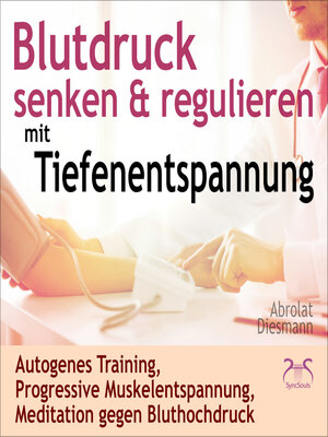 cover image of Blutdruck Senken & Regulieren mit Tiefenentspannung--Autogenes Training, Progressive Muskelentspannung, Meditation gegen Bluthochdruck